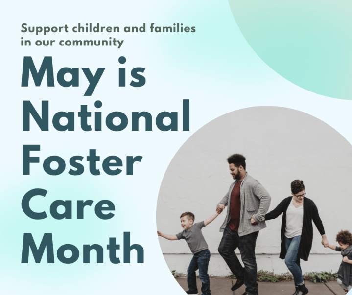May is National Foster Care Month